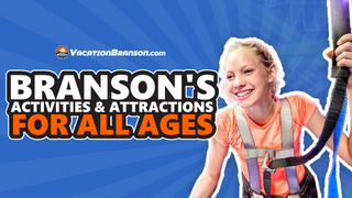 Branson's Activities & Attractions for All Ages